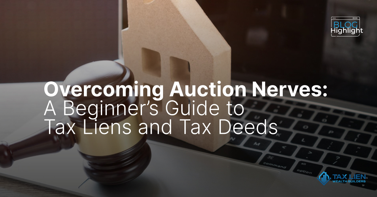Overcoming Auction Nerves: A Beginners Guide to Tax Lien and Tax Deed