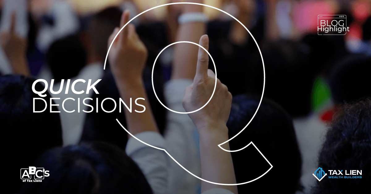 How to Make Quick Decisions When Investing In Tax Liens